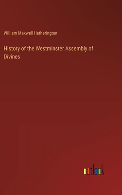 History of the Westminster Assembly of Divines 3385113032 Book Cover