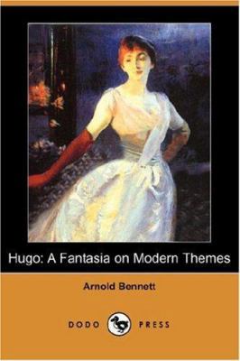 Hugo: A Fantasia on Modern Themes (Dodo Press) 1406547883 Book Cover
