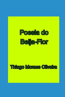 Poesia do Beija-Flor [Portuguese] 1714844587 Book Cover