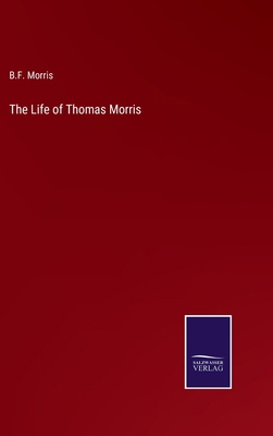 The Life of Thomas Morris 3375175558 Book Cover