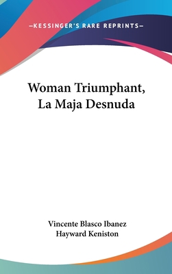 Woman Triumphant, La Maja Desnuda 0548546169 Book Cover