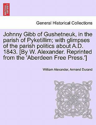 Johnny Gibb of Gushetneuk, in the Parish of Pyk... 124122546X Book Cover