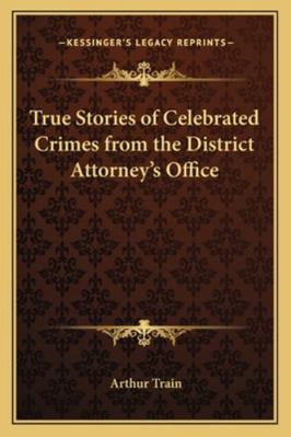 True Stories of Celebrated Crimes from the Dist... 1162804351 Book Cover