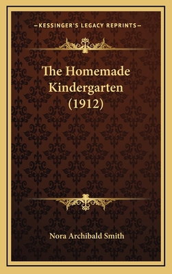 The Homemade Kindergarten (1912) 116561801X Book Cover