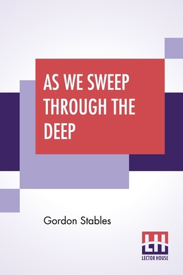 As We Sweep Through The Deep: A Story Of The St... 9389956633 Book Cover