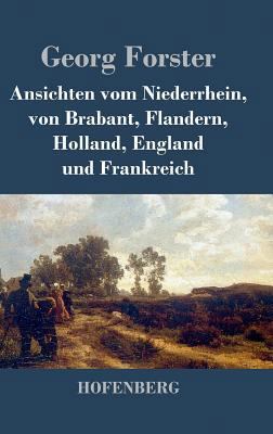 Ansichten vom Niederrhein, von Brabant, Flander... [German] 3843030685 Book Cover