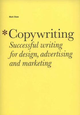 Copywriting: Successful Writing for Design, Adv... 1856695689 Book Cover