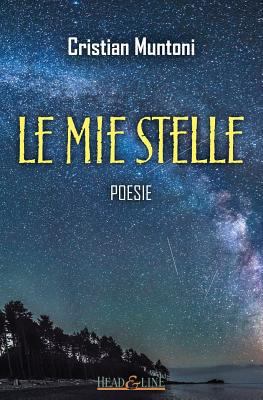 Le mie stelle: Poesie [Italian] 1512188581 Book Cover