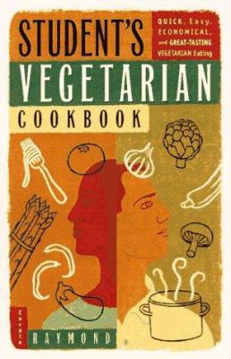 Student's Vegetarian Cookbook: Quick, Easy, Che... 0761508546 Book Cover