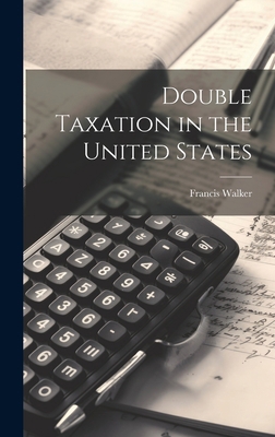 Double Taxation in the United States 1020303840 Book Cover