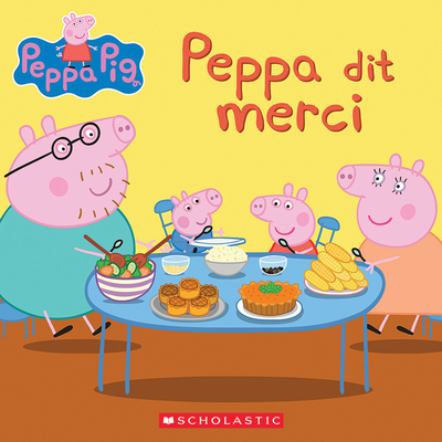 Peppa Dit Merci [French] 1443191485 Book Cover