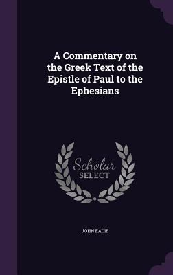 A Commentary on the Greek Text of the Epistle o... 134146542X Book Cover