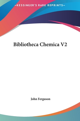 Bibliotheca Chemica V2 1161360565 Book Cover