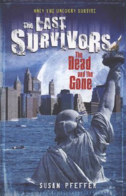 The Dead and the Gone (Last Survivors) 1407117327 Book Cover