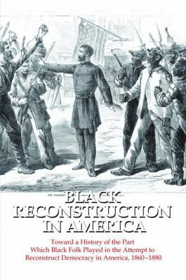 Black Reconstruction in America: Toward a Histo... 1138519677 Book Cover