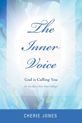 The Inner Voice: God Is Calling You 0595393721 Book Cover