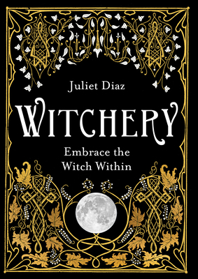 Witchery: Embrace the Witch Within B0FR2YGZ92 Book Cover