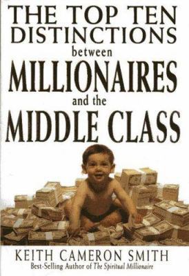 The Top Ten Distinctions Between Millionaires a... 097550701X Book Cover