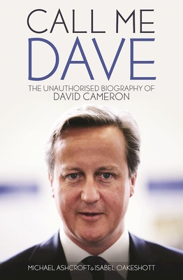 Call Me Dave: The Unauthorised Biography of Dav... 1849549141 Book Cover