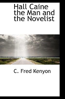 Hall Caine the Man and the Novelist 1110672500 Book Cover