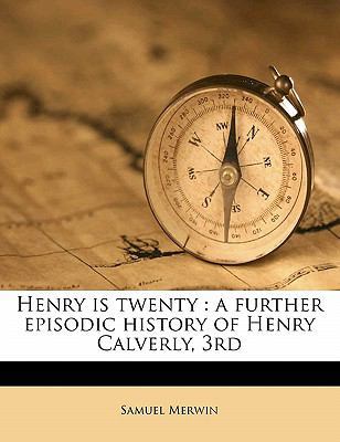Henry Is Twenty: A Further Episodic History of ... 1177212390 Book Cover