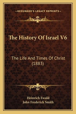 The History Of Israel V6: The Life And Times Of... 1167238699 Book Cover