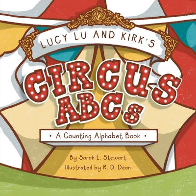 Lucy Lu and Kirk's CIRCUS ABCs: A Counting Alph... B0DPR98Q7R Book Cover