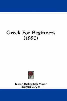 Greek for Beginners (1880) 1436923913 Book Cover