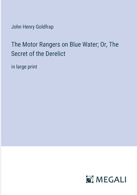 The Motor Rangers on Blue Water; Or, The Secret... 3387305044 Book Cover