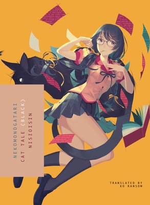 Nekomonogatari (Black): Cat Tale 1945054484 Book Cover