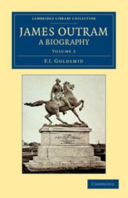 James Outram: A Biography - Volume 2 1108046738 Book Cover