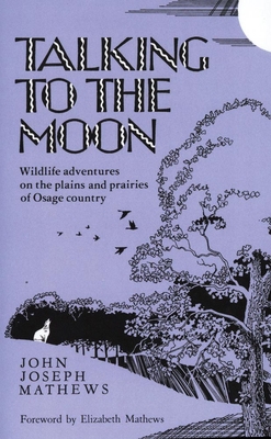 Talking to the Moon: Wildlife Adventures on the... 0806120835 Book Cover