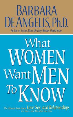 What Women Want Men to Know: The Ultimate Book ... 0786866950 Book Cover