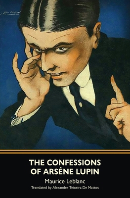 The Confessions of Arsène Lupin (Warbler Classics) 1954525478 Book Cover