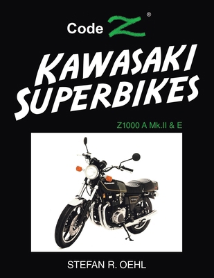 Kawasaki Superbikes: Z1000 A Mk.II & E B0D5QGVRVY Book Cover