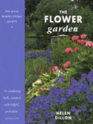 The Flower Garden (Royal Horticultural Society ... 1850299056 Book Cover