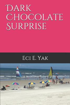 Dark Chocolate Surprise 1717751482 Book Cover
