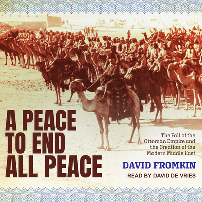 A Peace to End All Peace: The Fall of the Ottom... 163015606X Book Cover