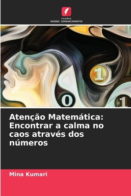 Atenção Matemática: Encontrar a calma no caos a... [Portuguese] 6207723368 Book Cover