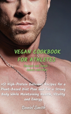 VEGAN COOKBOOK FOR ATHLETES Dessert and Snack -... 1801822115 Book Cover