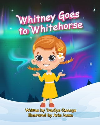 Whitney Goes to Whitehorse 199015381X Book Cover
