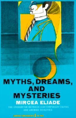 Myths, Dreams and Mysteries: The Encounter Betw... 0061319430 Book Cover