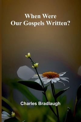 When Were Our Gospels Written? 936724651X Book Cover
