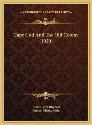 Cape Cod And The Old Colony (1920) 1169762603 Book Cover