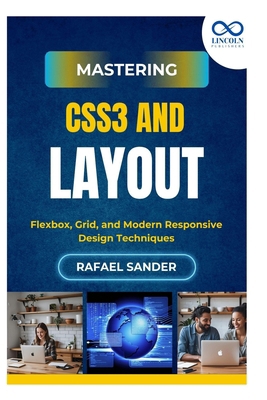 Mastering CSS3 and Layout: Flexbox, Grid, and M... B0FJ63V9GX Book Cover