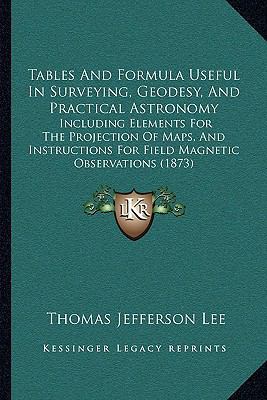 Tables And Formula Useful In Surveying, Geodesy... 1165796031 Book Cover