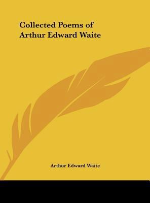 Collected Poems of Arthur Edward Waite 116140466X Book Cover