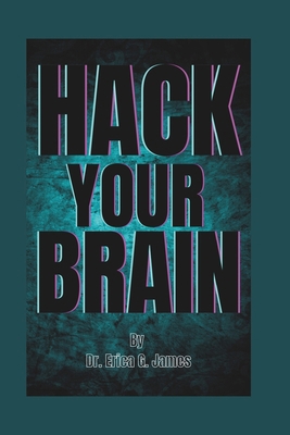 Hack Your Brain: Control Your World Book Cover