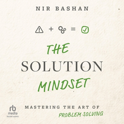 The Solution Mindset: Mastering the Art of Prob... B0G54BMSHB Book Cover