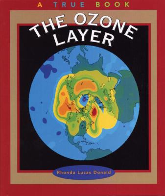 The Ozone Layer (True Books: Environment) 0516273558 Book Cover